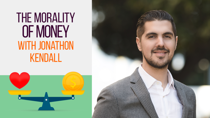 The Morality of Money with Jonathon Kendall